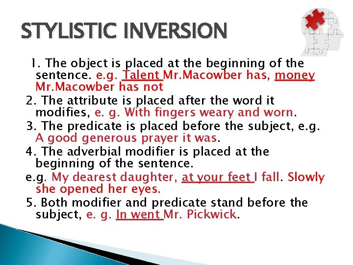 STYLISTIC INVERSION 1. The object is placed at the beginning of the sentence. e.