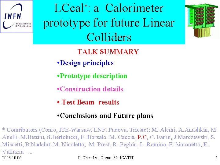 LCcal*: a Calorimeter prototype for future Linear Colliders TALK SUMMARY • Design principles •