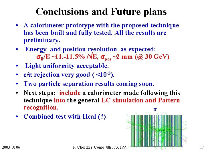 Conclusions and Future plans • A calorimeter prototype with the proposed technique has been