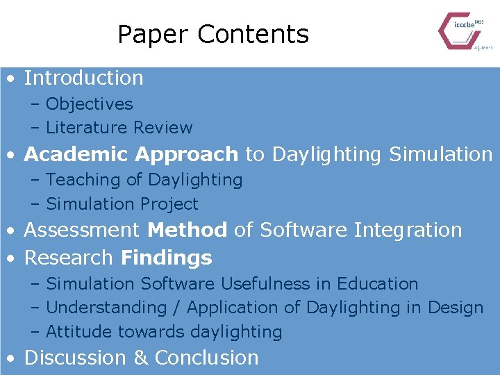 Paper Contents • Introduction – Objectives – Literature Review • Academic Approach to Daylighting