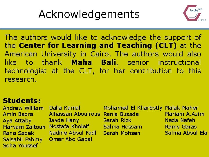 Acknowledgements The authors would like to acknowledge the support of the Center for Learning