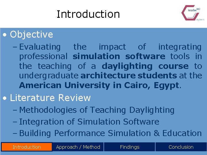 Introduction • Objective – Evaluating the impact of integrating professional simulation software tools in