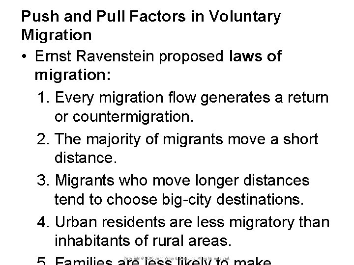 Push and Pull Factors in Voluntary Migration • Ernst Ravenstein proposed laws of migration: