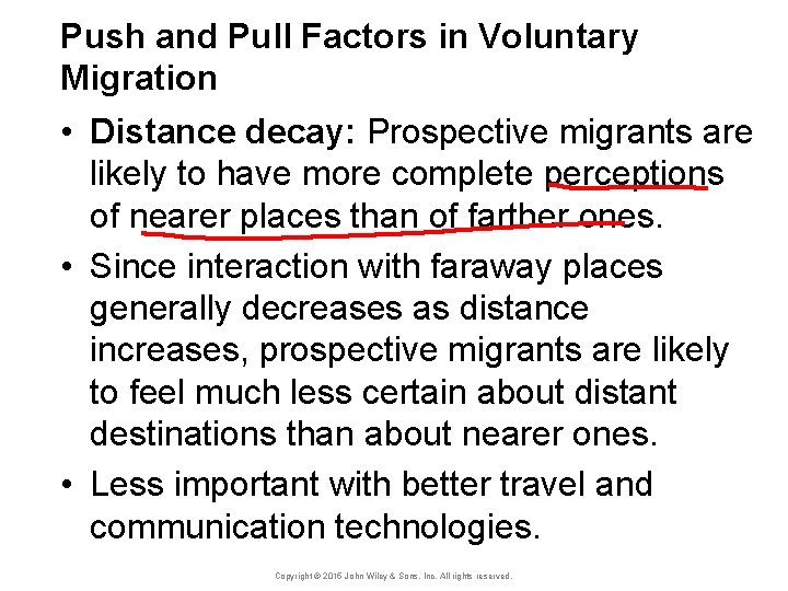 Push and Pull Factors in Voluntary Migration • Distance decay: Prospective migrants are likely