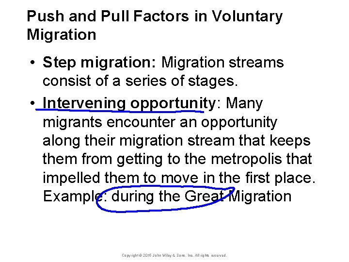 Push and Pull Factors in Voluntary Migration • Step migration: Migration streams consist of