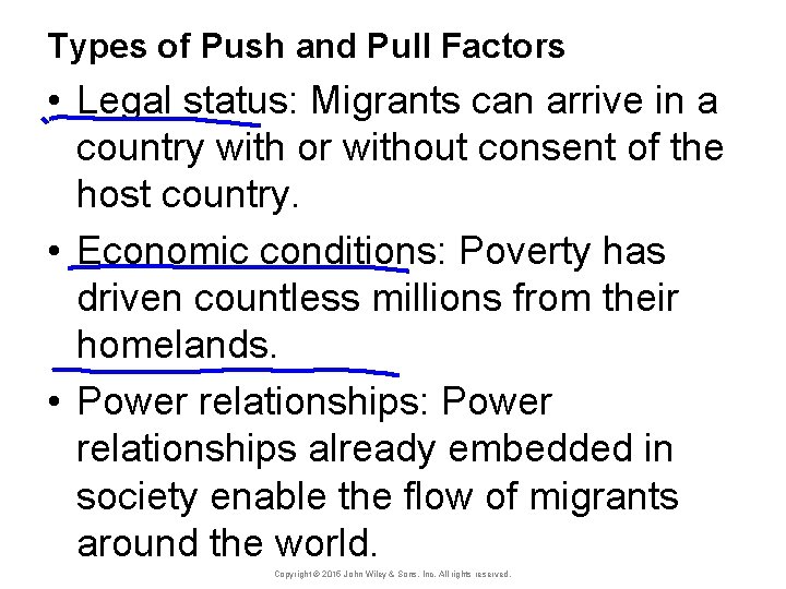 Types of Push and Pull Factors • Legal status: Migrants can arrive in a