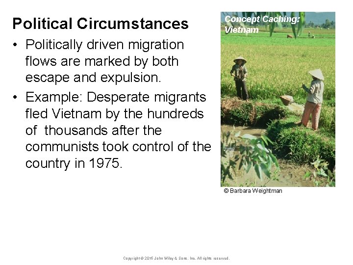 Political Circumstances Concept Caching: Vietnam • Politically driven migration flows are marked by both