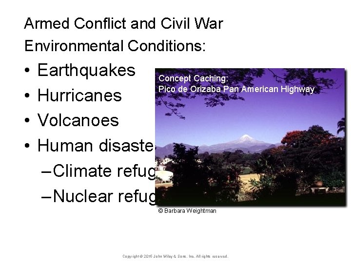 Armed Conflict and Civil War Environmental Conditions: • • Earthquakes Concept Caching: Pico de