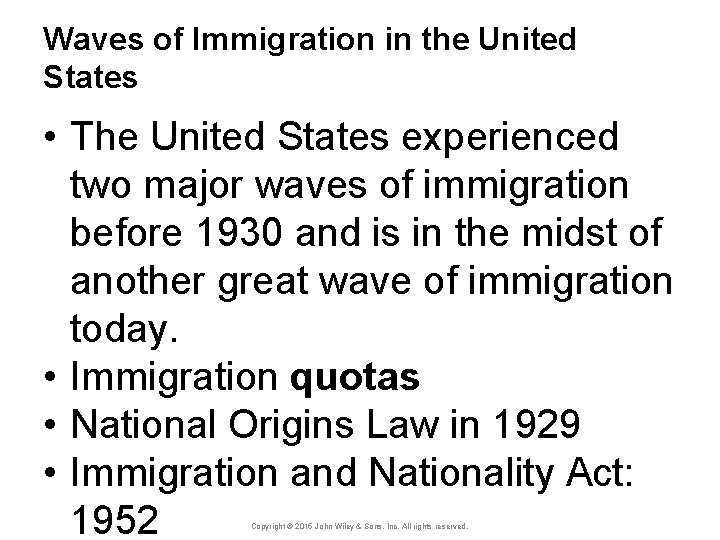 Waves of Immigration in the United States • The United States experienced two major