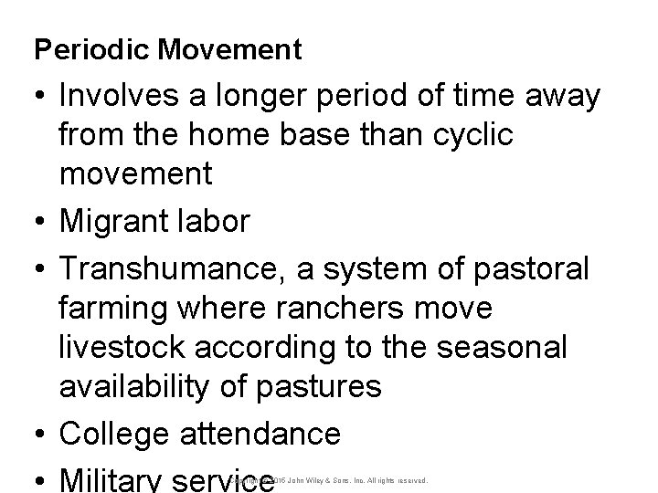 Periodic Movement • Involves a longer period of time away from the home base
