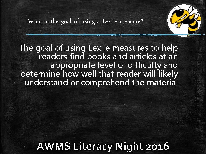 What is the goal of using a Lexile measure? The goal of using Lexile What is the goal of using a Lexile measure? The goal of using Lexile