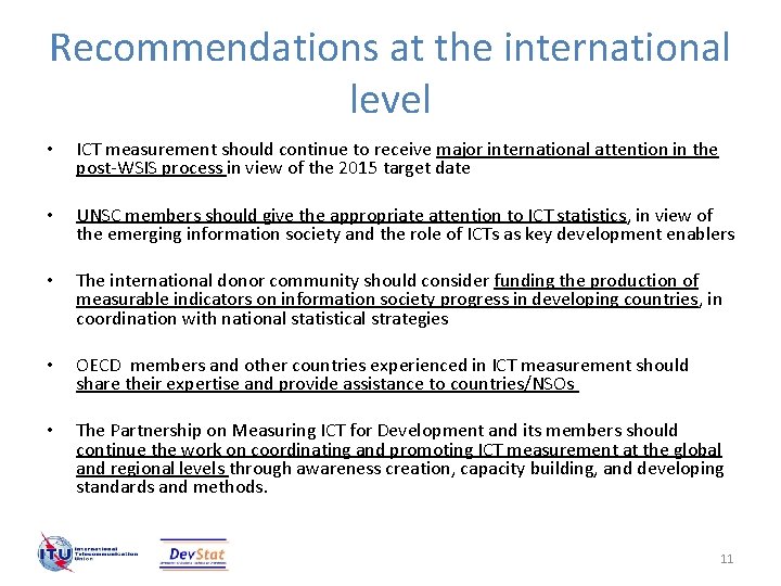 Recommendations at the international level • ICT measurement should continue to receive major international Recommendations at the international level • ICT measurement should continue to receive major international