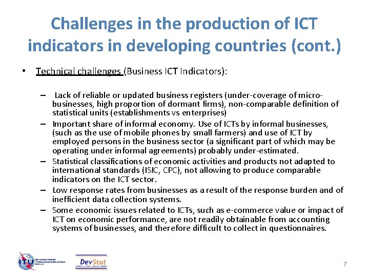 Challenges in the production of ICT indicators in developing countries (cont. ) • Technical Challenges in the production of ICT indicators in developing countries (cont. ) • Technical