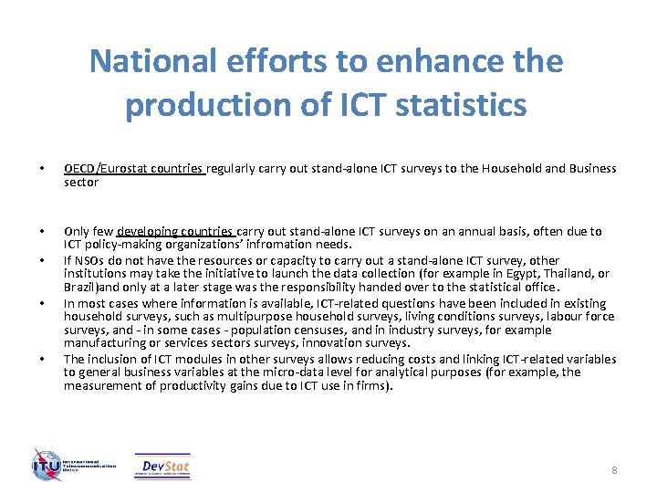 National efforts to enhance the production of ICT statistics • OECD/Eurostat countries regularly carry National efforts to enhance the production of ICT statistics • OECD/Eurostat countries regularly carry