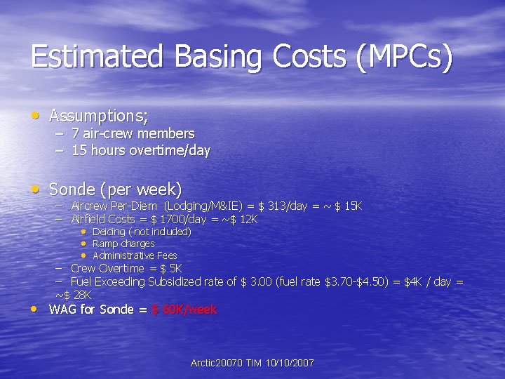 Estimated Basing Costs (MPCs) • Assumptions; – 7 air-crew members – 15 hours overtime/day