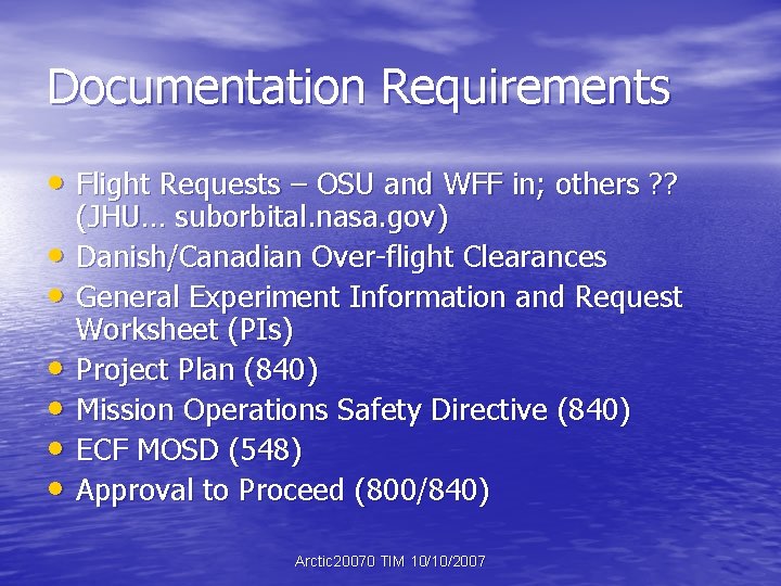 Documentation Requirements • Flight Requests – OSU and WFF in; others ? ? •
