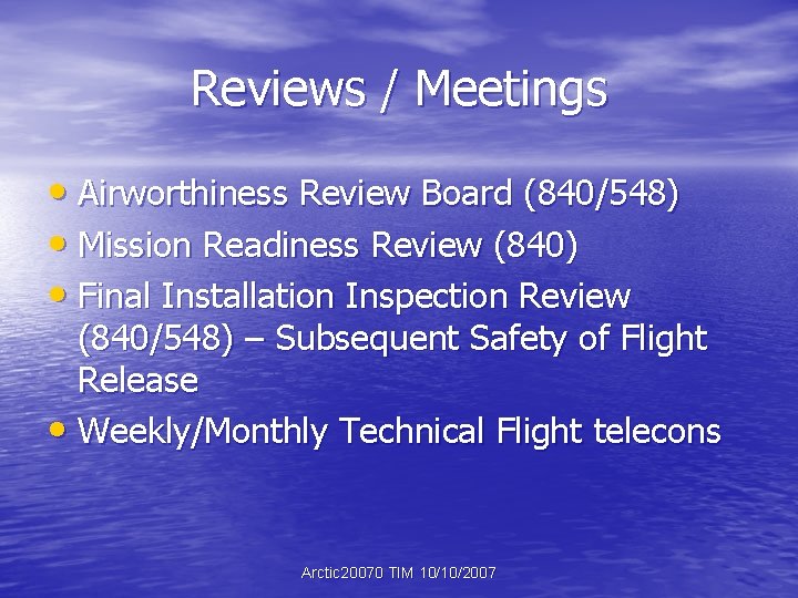Reviews / Meetings • Airworthiness Review Board (840/548) • Mission Readiness Review (840) •