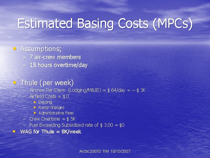 Estimated Basing Costs (MPCs) • Assumptions; – 7 air-crew members – 15 hours overtime/day
