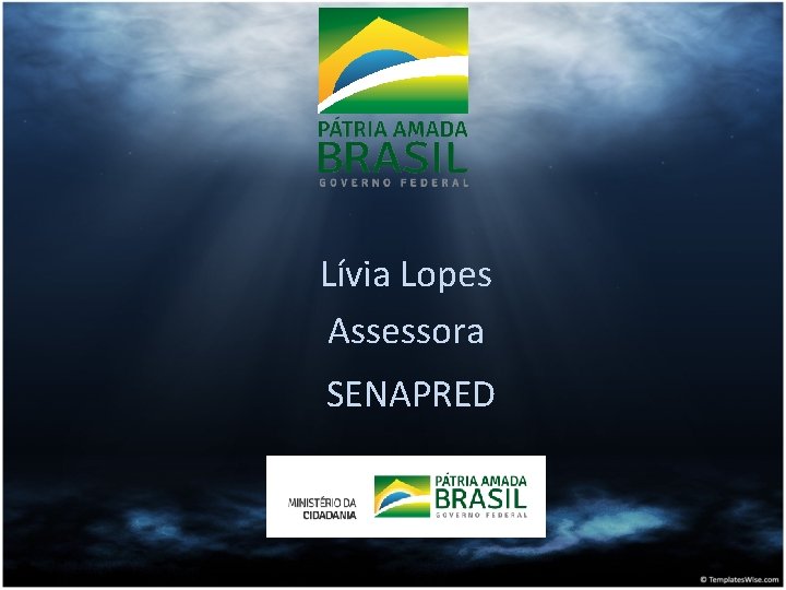 Lívia Lopes Assessora SENAPRED 
