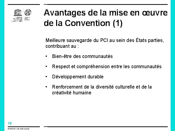 Avantages de la mise en œuvre de la Convention (1) Meilleure sauvegarde du PCI