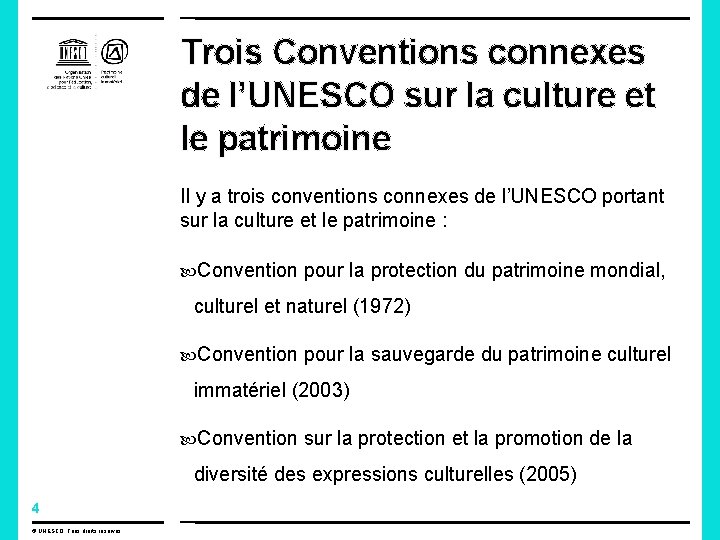 Trois Conventions connexes de l’UNESCO sur la culture et le patrimoine Il y a