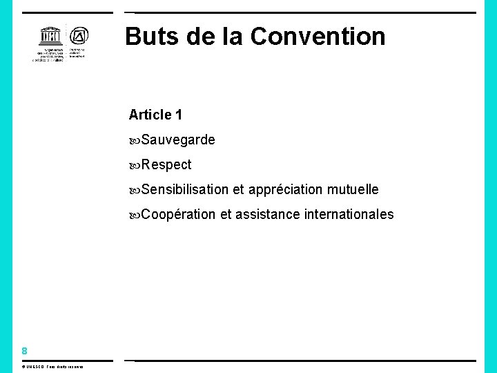 Buts de la Convention Article 1 Sauvegarde Respect Sensibilisation et appréciation mutuelle Coopération et