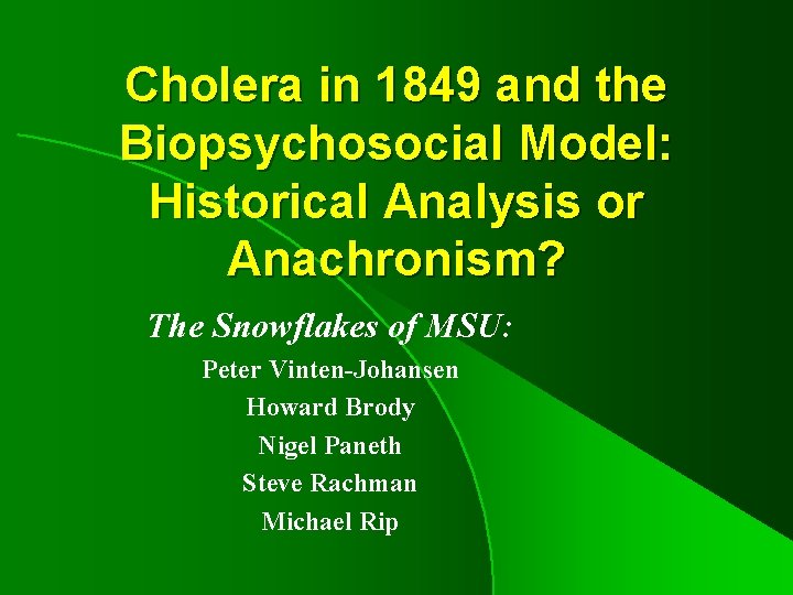 Cholera in 1849 and the Biopsychosocial Model: Historical Analysis or Anachronism? The Snowflakes of