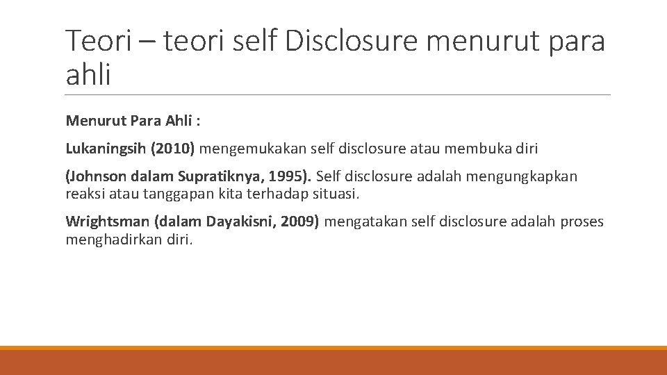 Teori – teori self Disclosure menurut para ahli Menurut Para Ahli : Lukaningsih (2010)