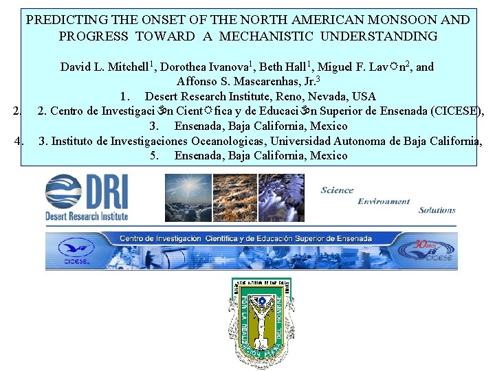 PREDICTING THE ONSET OF THE NORTH AMERICAN MONSOON AND PROGRESS TOWARD A MECHANISTIC UNDERSTANDING