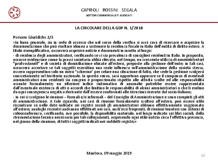 CAPRIOLI ROSSINI SEGALA DOTTORI COMMERCIALISTI ASSOCIATI LA CIRCOLARE DELLA GDF N. 1/2018 Persone Giuridiche