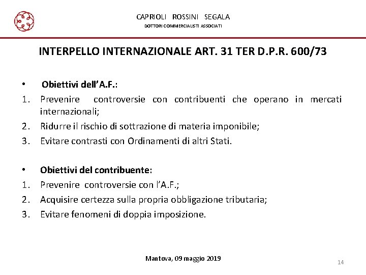 CAPRIOLI ROSSINI SEGALA DOTTORI COMMERCIALISTI ASSOCIATI INTERPELLO INTERNAZIONALE ART. 31 TER D. P. R.