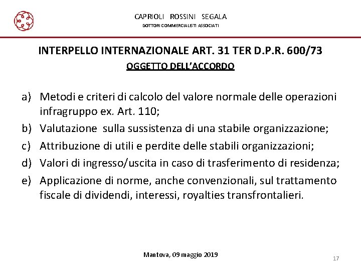 CAPRIOLI ROSSINI SEGALA DOTTORI COMMERCIALISTI ASSOCIATI INTERPELLO INTERNAZIONALE ART. 31 TER D. P. R.