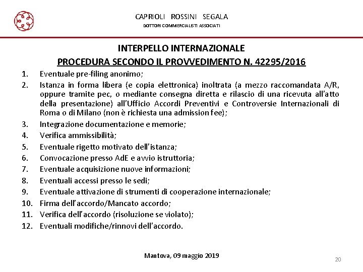 CAPRIOLI ROSSINI SEGALA DOTTORI COMMERCIALISTI ASSOCIATI INTERPELLO INTERNAZIONALE PROCEDURA SECONDO IL PROVVEDIMENTO N. 42295/2016