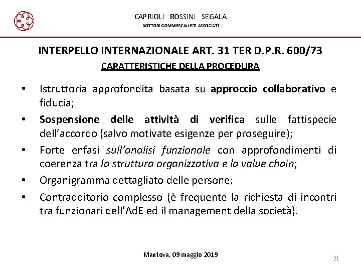 CAPRIOLI ROSSINI SEGALA DOTTORI COMMERCIALISTI ASSOCIATI INTERPELLO INTERNAZIONALE ART. 31 TER D. P. R.