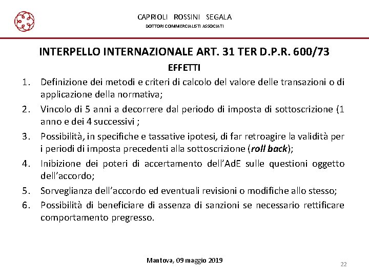 CAPRIOLI ROSSINI SEGALA DOTTORI COMMERCIALISTI ASSOCIATI INTERPELLO INTERNAZIONALE ART. 31 TER D. P. R.