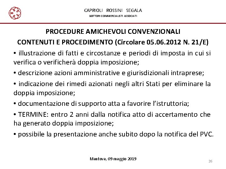 CAPRIOLI ROSSINI SEGALA DOTTORI COMMERCIALISTI ASSOCIATI PROCEDURE AMICHEVOLI CONVENZIONALI CONTENUTI E PROCEDIMENTO (Circolare 05.