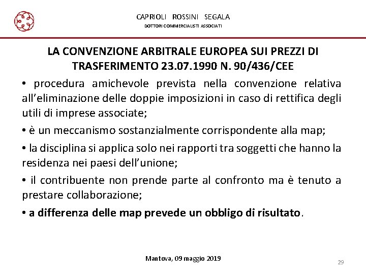 CAPRIOLI ROSSINI SEGALA DOTTORI COMMERCIALISTI ASSOCIATI LA CONVENZIONE ARBITRALE EUROPEA SUI PREZZI DI TRASFERIMENTO