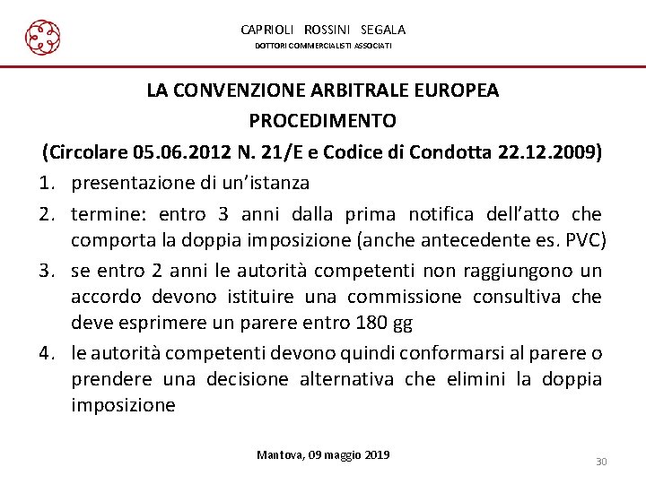 CAPRIOLI ROSSINI SEGALA DOTTORI COMMERCIALISTI ASSOCIATI LA CONVENZIONE ARBITRALE EUROPEA PROCEDIMENTO (Circolare 05. 06.