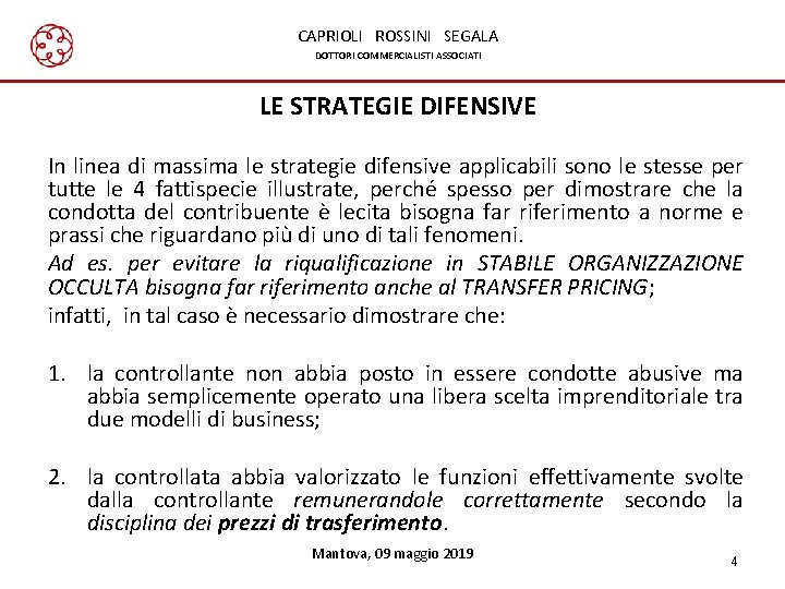 CAPRIOLI ROSSINI SEGALA DOTTORI COMMERCIALISTI ASSOCIATI LE STRATEGIE DIFENSIVE In linea di massima le