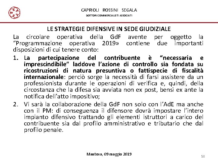 CAPRIOLI ROSSINI SEGALA DOTTORI COMMERCIALISTI ASSOCIATI LE STRATEGIE DIFENSIVE IN SEDE GIUDIZIALE La circolare