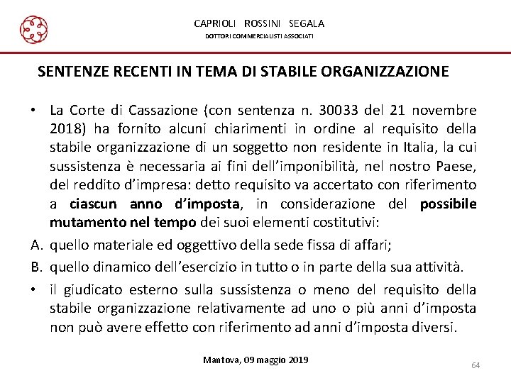 CAPRIOLI ROSSINI SEGALA DOTTORI COMMERCIALISTI ASSOCIATI SENTENZE RECENTI IN TEMA DI STABILE ORGANIZZAZIONE •