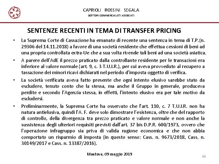 CAPRIOLI ROSSINI SEGALA DOTTORI COMMERCIALISTI ASSOCIATI SENTENZE RECENTI IN TEMA DI TRANSFER PRICING •