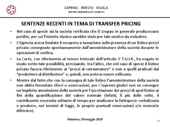 CAPRIOLI ROSSINI SEGALA DOTTORI COMMERCIALISTI ASSOCIATI SENTENZE RECENTI IN TEMA DI TRANSFER PRICING •