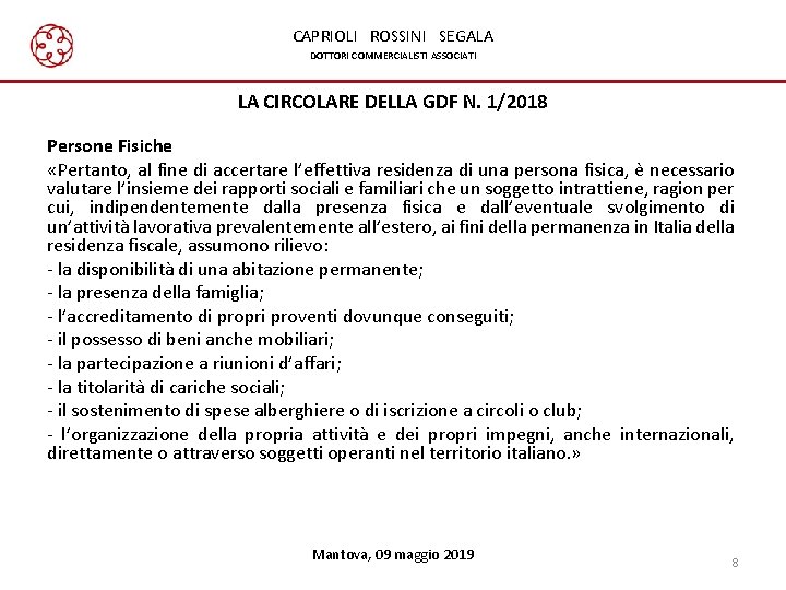 CAPRIOLI ROSSINI SEGALA DOTTORI COMMERCIALISTI ASSOCIATI LA CIRCOLARE DELLA GDF N. 1/2018 Persone Fisiche