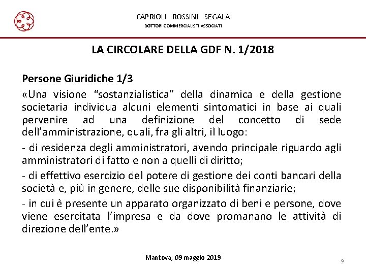 CAPRIOLI ROSSINI SEGALA DOTTORI COMMERCIALISTI ASSOCIATI LA CIRCOLARE DELLA GDF N. 1/2018 Persone Giuridiche