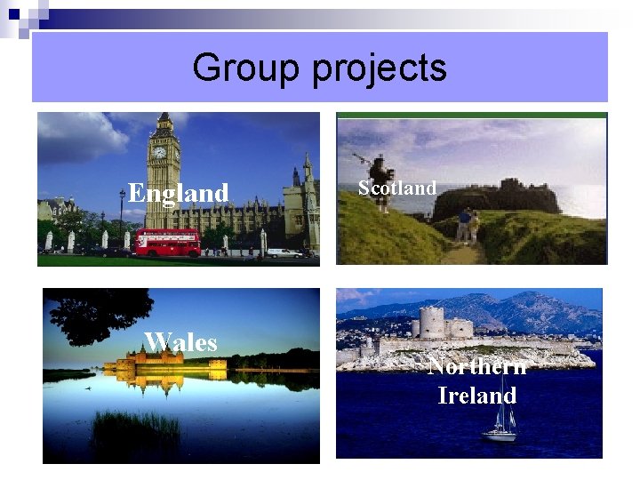 Group projects England Wales Scotland Northern Ireland 