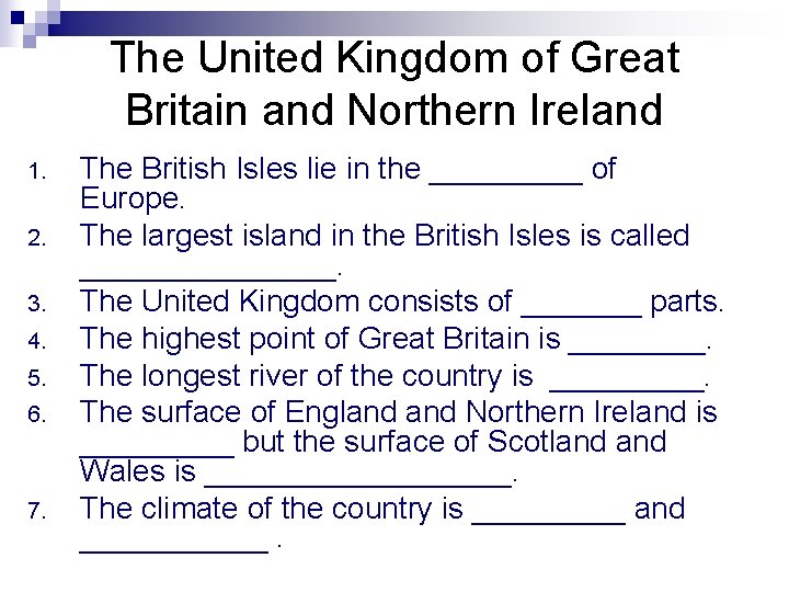The United Kingdom of Great Britain and Northern Ireland 1. 2. 3. 4. 5.
