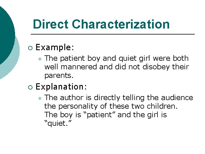 Direct Characterization ¡ Example: l ¡ The patient boy and quiet girl were both