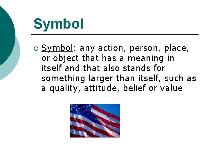 Symbol ¡ Symbol: any action, person, place, or object that has a meaning in