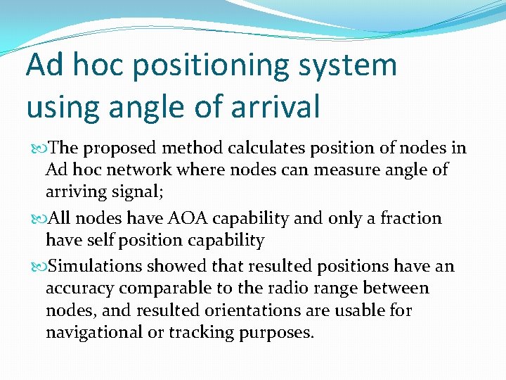 Ad hoc positioning system using angle of arrival The proposed method calculates position of